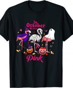 In October We Wear Pink Flamingo Breast Cancer Awareness Shirts