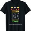 Funny Be Love Believe BE You TShirt