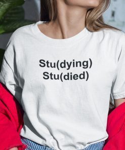 Funny Student Stu(dying) Stu(died) Tee Shirt