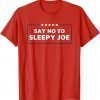 Classic Anti Biden - Say No To Sleepy Joe T-Shirt