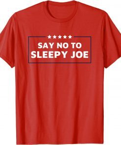 Classic Anti Biden - Say No To Sleepy Joe T-Shirt
