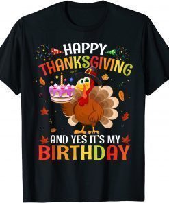 Official Happy Thanksgiving And Yes It's My Birthday Cute Turkey Kids T-Shirt