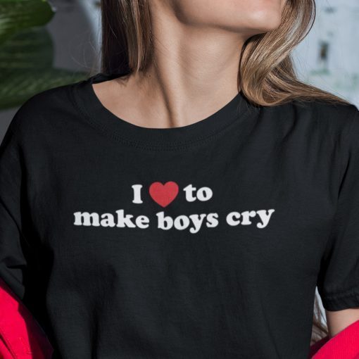 Tee Shirt I Love To Make Boys Cry 2021