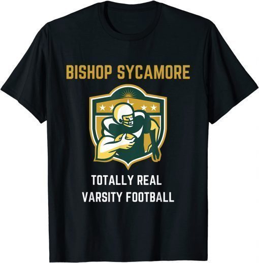 Bishop Sycamore Totally Real Varsity Football Team Design Gift T-Shirt