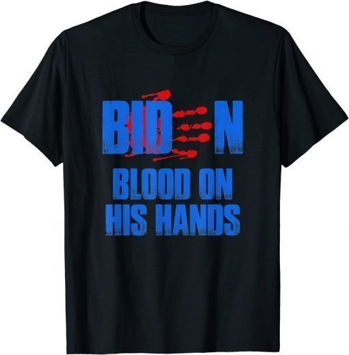 Funny Biden Blood On His Hands, bloody handprint Unisex T-Shirt