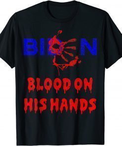 Classic Biden Blood On His Hands, Bring Trump Back, Biden Handprint T-Shirt