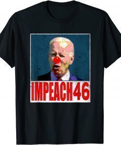 Official Impeach 46 tshirt Impeach Biden Remove Joe Biden From Office T-Shirt