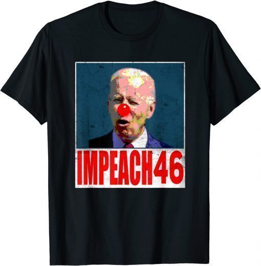 Official Impeach 46 tshirt Impeach Biden Remove Joe Biden From Office T-Shirt