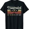 Classic I'm VACCINATED Vax Fully But You Can Still STAY AWAY FROM ME T-Shirt