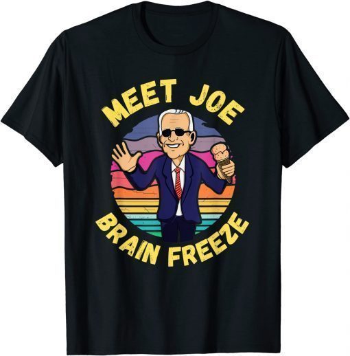 2021 Anti Biden Ice Cream - Meet Joe Brain Freeze Classic T-Shirt