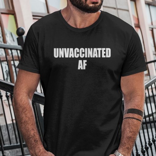 Official Funny Anti Vaccination Unvaccinated AF Shirt T-Shirt