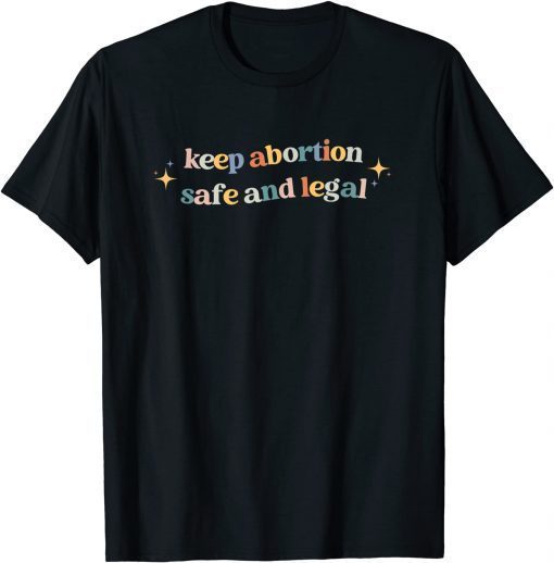 2021 Keep Abortion Safe and Legal Pro Choice Feminist Retro T-Shirt