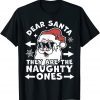 2021 Dear Santa They Are The Naughty Ones - Funny Christmas Santa T-Shirt