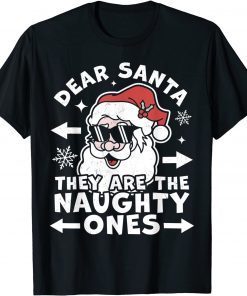 2021 Dear Santa They Are The Naughty Ones - Funny Christmas Santa T-Shirt