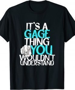 T-Shirt Mens It's A Gage Thing You Wouldn't Understand 2021