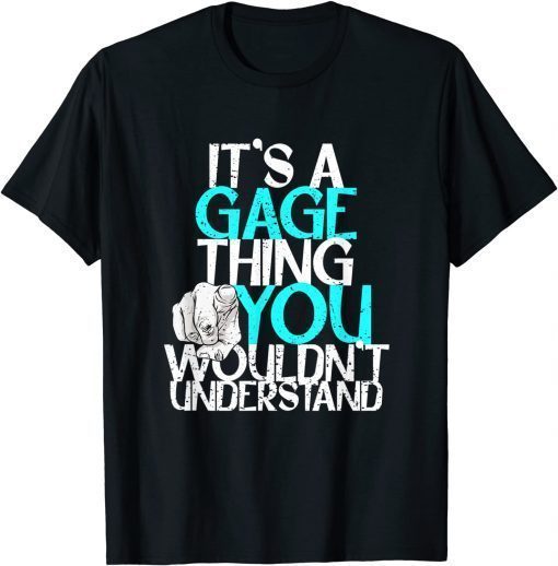 T-Shirt Mens It's A Gage Thing You Wouldn't Understand 2021