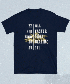 All Faster Than Dialing 911 Shirt