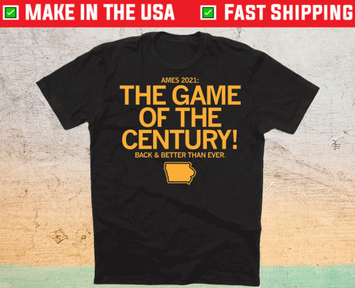 Ames 2021 The Game of the Century Shirt