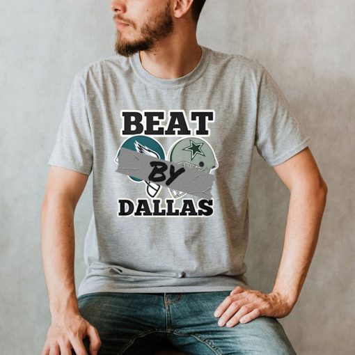 Beat By Dallas Dallas Cowboys Wins Eagles Football Shirt