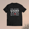 Black Lives Still Matter BLM Human Rights BOLD Statement Shirt