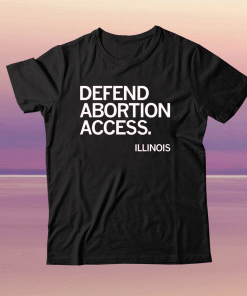 Defend Abortion Access Illinois Shirt