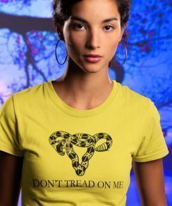 Don’t Tread On Me Uterus Pro Choice Shirt