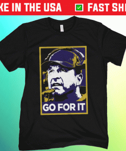 Go For It Shirt