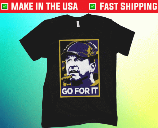 Go For It Shirt