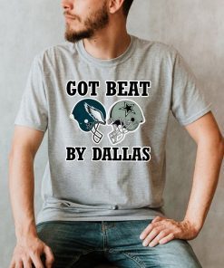 Got Beat By Dallas Cowboys Football Shirt