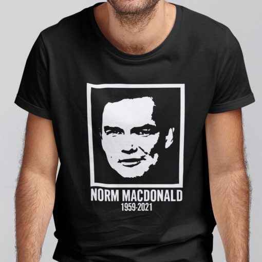 Norm Macdonald 1959 -2021 Shirt