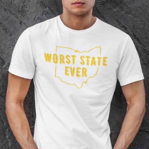 Ohio Worst State Ever T-Shirt
