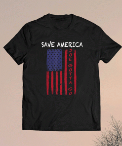 Save America Joe Gotta Go Pro America Anti Biden Impeach Biden Shirt