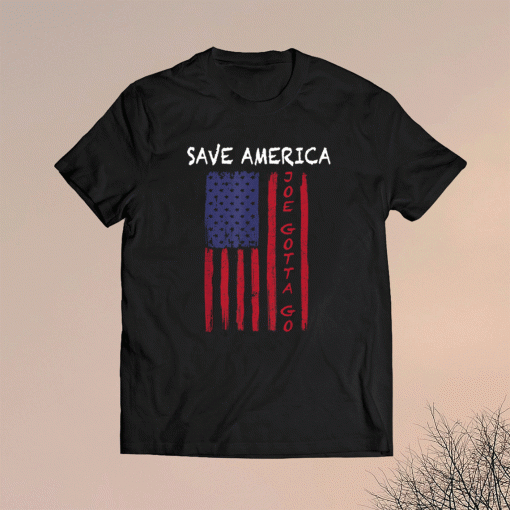 Save America Joe Gotta Go Pro America Anti Biden Impeach Biden Shirt