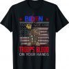 Biden You've Got Our Troops Blood On Your Hands Veterans Memorial Shirt