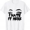 I Hate It Here Shirt