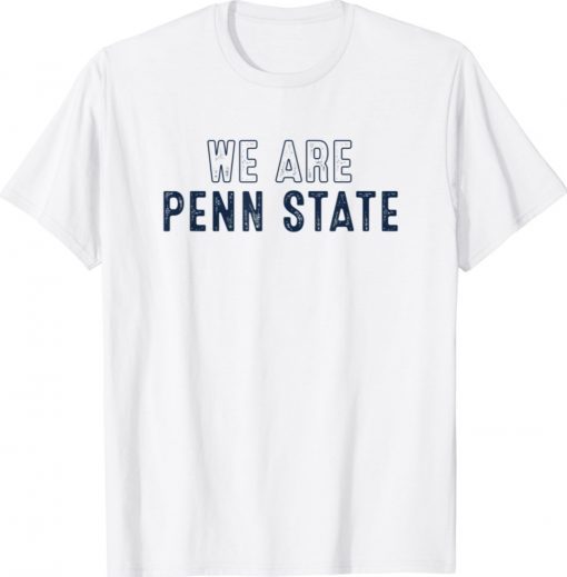 We Are Pennsylvania State Football Shirt