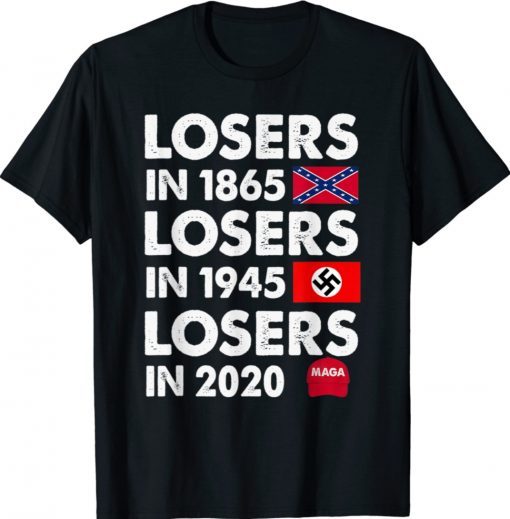 Losers in 1865 Losers in 1945 Losers in 2020 Shirt