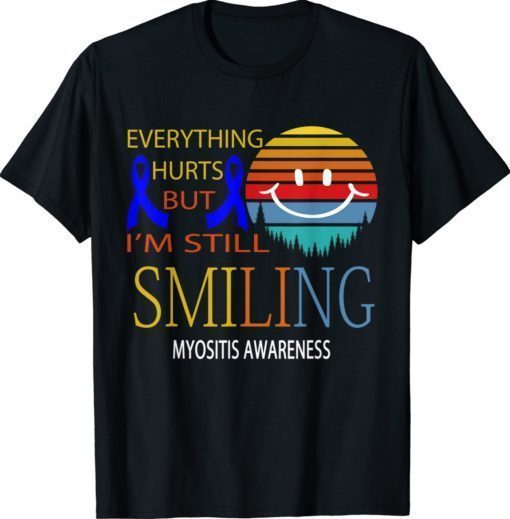 I'M STILL SMILING MYOSITIS AWARENESS Shirt