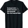 The Reason I'm Old And Wise Is Because God Protected Me Shirt