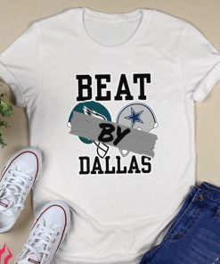 Beat By Dallas Shirt Dallas Cowboys