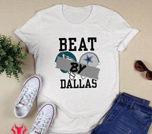 Beat By Dallas Shirt Dallas Cowboys