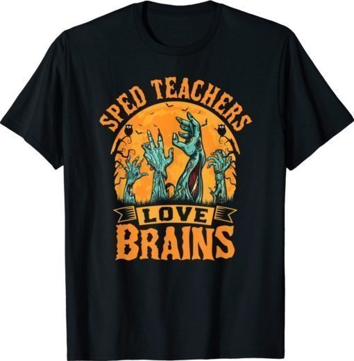 Sped Teachers Love Brains Halloween Sped Teacher Party Shirt