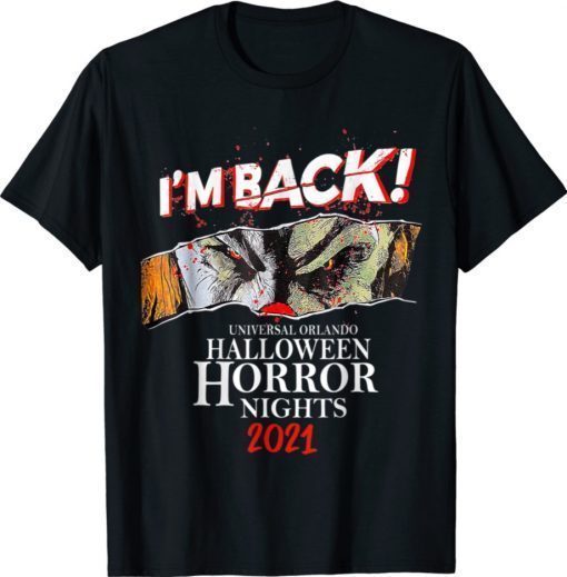 I’m Back Universal Orlando Halloween Horror Nights 2021 Shirt