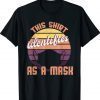Identifies As A Mask Funny Shirt