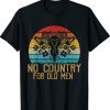 No Country For Old Men Uterus Feminist Women Rights Vintage Shirt