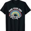 Mind Your Own Uterus Pro Choice Feminist Women's Rights Shirt