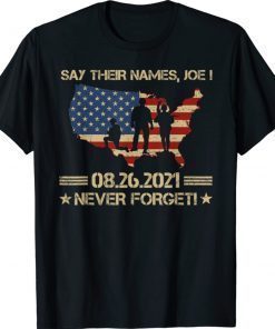 Biden Say Their Names Joe Names of Fallen Soldiers 13 Heroes Patriot Day Shirt