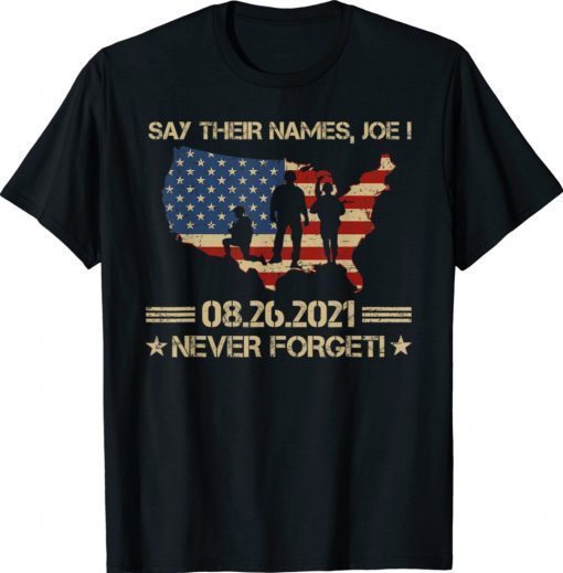 Biden Say Their Names Joe Names of Fallen Soldiers 13 Heroes Patriot Day Shirt