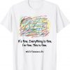 Everything is Fine for a chaotic Teacher Life Shirt