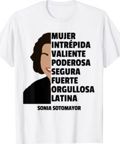 Justice Sonia Sotomayor Mujer Intrepida Segura Fuerte Latina Shirt